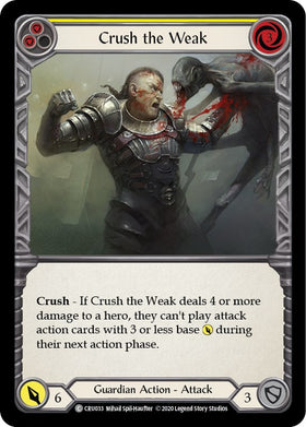 Crush the Weak (Yellow) [CRU033] [Crucible of War] Unlimited Edition Rainbow Foil